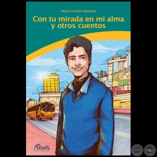 CON TU MIRADA EN MI ALMA Y OTROS CUENTOS - Autora: MILIA GAYOSO MANZUR - Año 2024